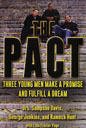 The Pact: Three Young Men Make a Promise and Fulfill a Dream, by Drs. Sampson Davis, Rameck Hunt, and George Jenkins